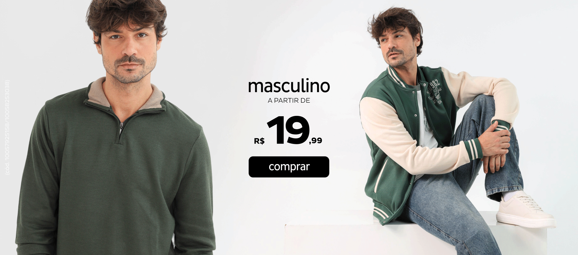 Masculino a partir de R$19,99 Masculino a partir de R$19,99