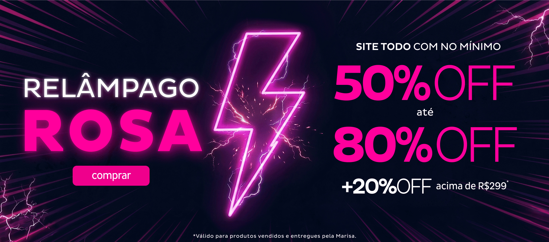 Relâmpago Rosa - Site TODO com até 80OFF + 20OFF acima de R$299